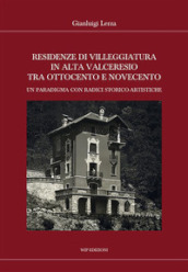 Residenze di villeggiatura in Alta Valceresio tra Ottocento e Novecento. Un paradigma con radici storico-artistiche