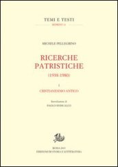 Ricerche patristiche (1938-1980). 1.Cristianesimo antico