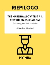 Riepilogo - The Marshmallow Test / Il Test dei Marshmallow: