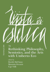 Rivista di estetica. Vol. 76: Rethinking philosophy, semiotic, and the arts with Umberto Eco