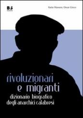 Rivoluzionari e migranti. Dizionario biografico degli anarchici calabresi