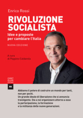 Rivoluzione socialista. Idee e proposte per cambiare l Italia. Nuova ediz.