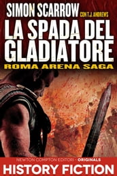 Roma Arena Saga. La spada del gladiatore