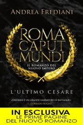Roma Caput Mundi. L ultimo Cesare