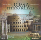 Roma. L eterna bellezza. Libro pop-up. Ediz. a colori