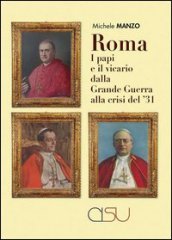 Roma, i papi e il vicario dalla grande guerra alla crisi del 31
