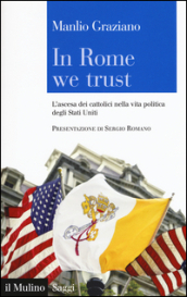 In Rome we trust. L ascesa dei cattolici nella vita politica degli Stati Uniti