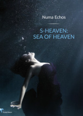 S-heaven: sea of heaven. Ediz. italiana