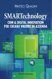 SMARTechnology. Crm & Digital Innovation per creare valore in azienda