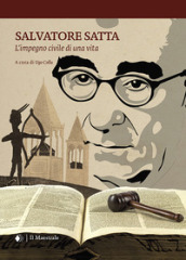 Salvatore Satta. L impegno civile di una vita