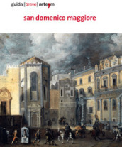 San Domenico Maggiore. Guida (breve). Ediz. illustrata