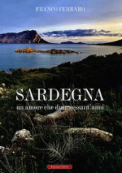 Sardegna. Un amore che dura sessant anni