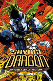 Savage Dragon. 2: Una forza con cui fare i conti