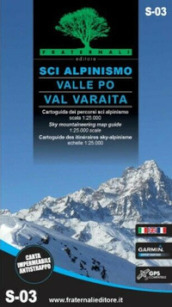 Sci alpinismo in Valle Po e Val Varaita. Cartoguida scala 1:25.000-Sky mountaineering map guide 1:25,000 scale