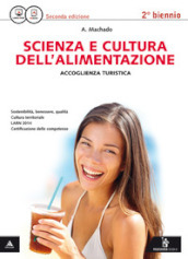 Scienza e cultura dell alimentazione. Per gli Ist. professionali settore accoglienza turistica. Con e-book. Con espansione online
