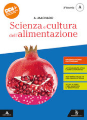 Scienza e cultura dell alimentazione. Per il 2° biennio degli Ist. professional. Con e-book. Con espansione online. Vol. 2