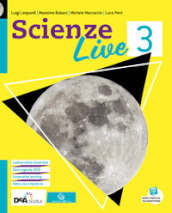 Scienze live. Ediz. curricolare. Per la Scuola media. Con e-book. Con espansione online. Vol. 3