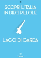 Scopri l Italia in 10 Pillole - Lago di Garda