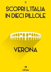 Scopri l Italia in 10 Pillole -Verona