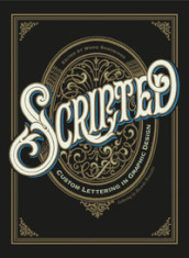 Scripted. Custom lettering in graphic design