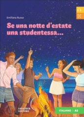 Se una notte d estate una studentessa... Letture graduate di italiano per stranieri. Livello A2