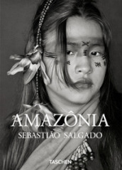 Sebastiao Salgado. Amazonia. Ediz. illustrata