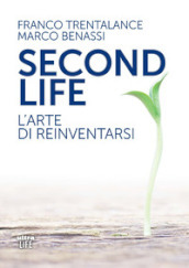 Second life. L arte di reinventarsi