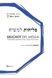 Selichot del Messia. Siddur ebreo messianico per la teshuvà in italiano