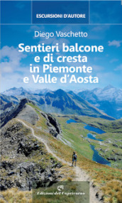 Sentieri balcone e di cresta in Piemonte e Valle d Aosta