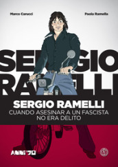 Sergio Ramelli. Cuando asesinar a un fascista no era delito