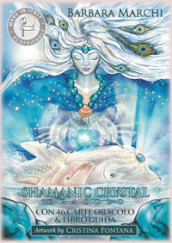 Shamanic crystal. Oracolo. Con 46 Carte