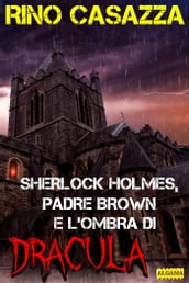 Sherlock Holmes, Padre Brown e l ombra di Dracula