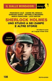 Sherlock Holmes. Uno studio a sei zampe e altre storie (Il Giallo Mondadori Sherlock)