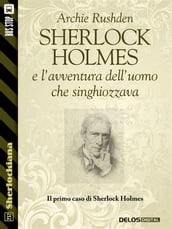 Sherlock Holmes e l avventura dell uomo che singhiozzava