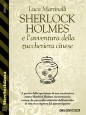 Sherlock Holmes e l avventura della zuccheriera cinese