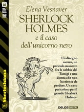 Sherlock Holmes e il caso dell unicorno nero