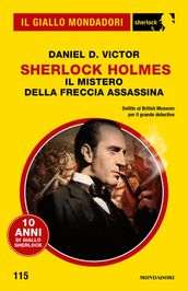 Sherlock Holmes. Il mistero della freccia assassina (Il Giallo Mondadori Sherlock)