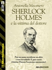 Sherlock Holmes e la vittima del dottore