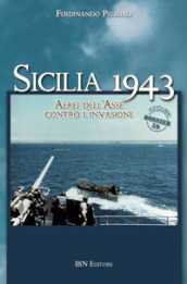 Sicilia 1943. Aerei dell Asse contro l invasione