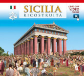 Sicilia ricostruita. Con video online