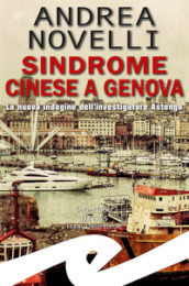 Sindrome cinese a Genova. La nuova indagine dell investigatore Astengo