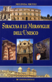 Siracusa e le meraviglie dell Unesco. Ediz. italiana e inglese
