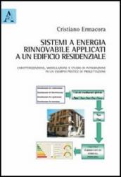 Sistemi ad energia rinnovabile applicati ad un edificio residenziale. Caratterizzazione, modellazione e studio di integrazione in un esempio pratico di progettazione