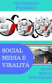 Social Media e Viralità: Nuovi Modi di Comunicare