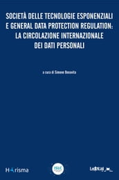 Società delle tecnologie esponenziali e General Data Protection Regulation: la circolazione internazionale dei dati personali