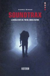 Soundtrax. La musica d arte del  900 nel grande cinema