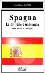 Spagna. La difficile democrazia