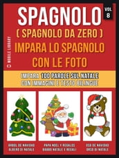 Spagnolo ( Spagnolo da zero ) Impara lo spagnolo con le foto (Vol 8)