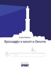 Spionaggio e amori a Genova