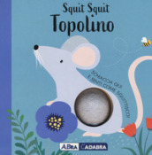 Squit squit topolino. Ediz. a colori